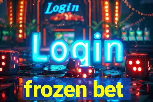 frozen bet